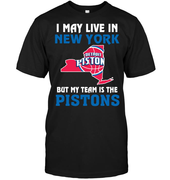 Detroit Pistons "i May Live In New York" T-Shirt